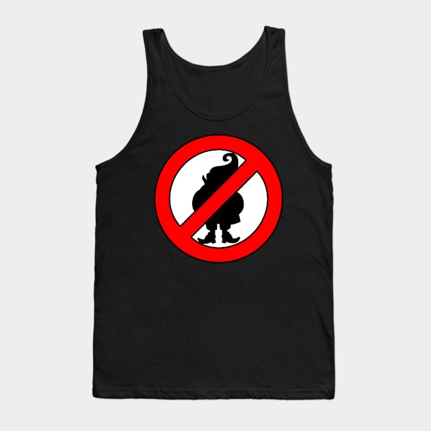 No Gnomes Allowed Gnome Hater Anti Gnome Tank Top by Kdeal12